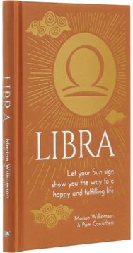 Libra: Let Your Sun Sign Show You the Way to a Happy and Fulfilling Life