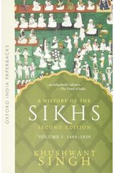 History of the Sikhs Vol 1 (SECOND EDITION): Volume 1 1469-1838