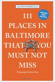 111 Places in Baltimore That You Must Not Miss