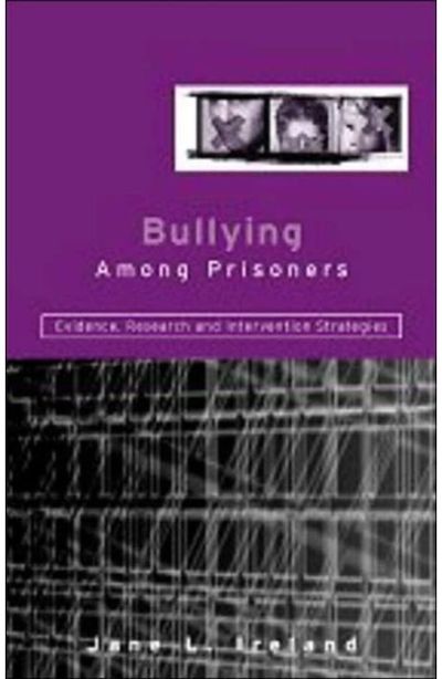 Bullying Among Prisoners: Evidence, Research and Intervention Strategies