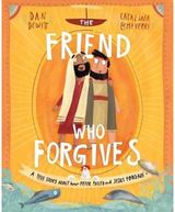 The Friend Who Forgives Storybook A true story about