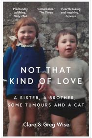 Not That Kind of Love: the heart-breaking story of love and loss by Greg Wise the heart-breaking story of love and loss by Greg Wise