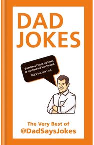Dad Jokes: The very best of @DadSaysJokes The very best of @DadSaysJokes