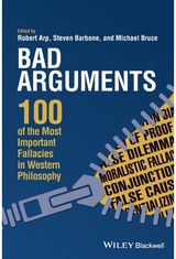 Bad Arguments 100 of the Most