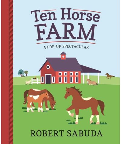 Ten Horse Farm A Pop-up Spectacular