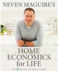 Neven Maguire’s Home Economics for Life: The 50 Recipes You Need to Learn The 50 Recipes You Need to Learn