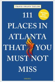 111 Places in Atlanta That You Must Not Miss