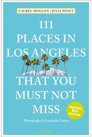 111 Places in Los Angeles That You Must Not Miss