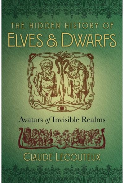 Hidden History of Elves and Dwarfs: Avatars of Invisible Realms