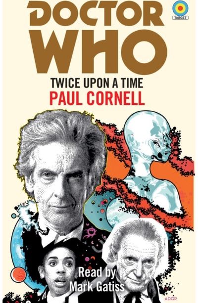 Doctor Who: Twice Upon a Time: 12th Doctor Novelisation