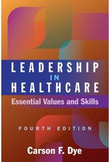 Leadership in Healthcare: Essential Values and Skills, Fourth Edition