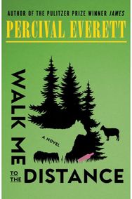 Walk Me to the Distance: A Novel