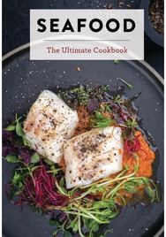 Seafood: The Ultimate Cookbook