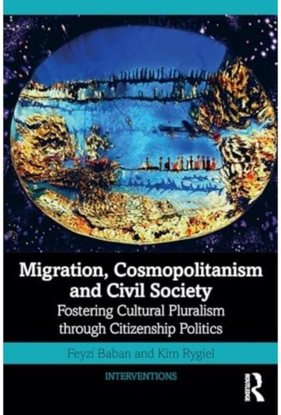 Migration, Cosmopolitanism and Civil Society: Fostering Cultural Pluralism through Citizenship Politics