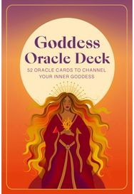 Goddess Oracle Deck: 52 oracle cards to channel your inner goddess
