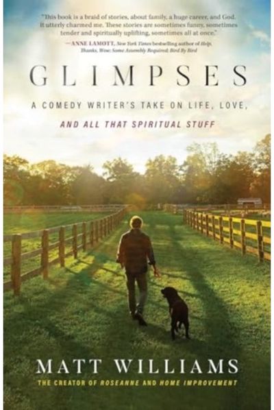 Glimpses: A Comedy Writer's Take on Life, Love, and All That Spiritual Stuff