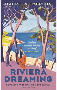 Riviera Dreaming: Love and War on the Cote d'Azur