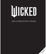 Wicked: The Ultimate Pop-Up Book