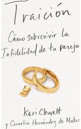 Traicion: Como sobrevivir la infidelidad de tu pareja