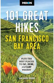 Moon 101 Great Hikes San Francisco Bay Area (7th Edition, Revised): Plus the Best Places to Eat, Drink, and Camp Nearby