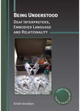 Being Understood: Deaf Interpreters, Embodied Language and Relationality