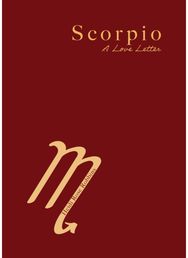 Scorpio: A Love Letter A Love Letter
