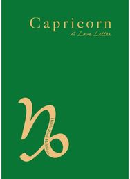 Capricorn: A Love Letter A Love Letter