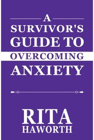 Survivors Guide to Overcoming Anxiety