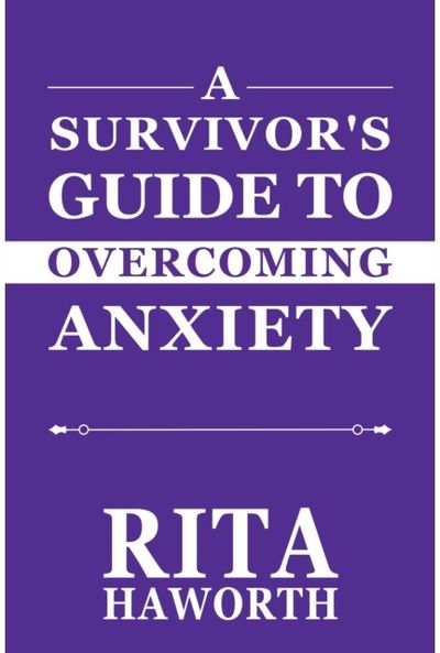 Survivors Guide to Overcoming Anxiety