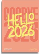 Goodbye 2025, Hello 2026: A Guided Journal For Self-Reflection, Mindfulness, Dreaming, Growth, Goal Setting and Planning Your Year in 2026