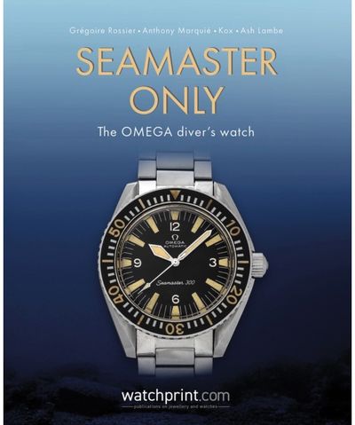 Seamaster Only: The OMEGA Diver's Watch