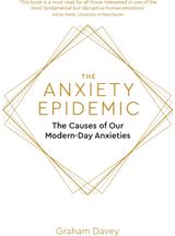 Anxiety Epidemic The Causes of our