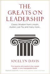 Greats on Leadership Classic Wisdom from