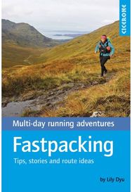 Fastpacking: Multi-day running adventures: tips, stories and route ideas Multi-day running adventures: tips, stories and route ideas