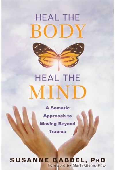 Heal the Body, Heal A Somatic Approach