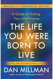 Life You Were Born to Live: A Guide to Finding Your Life Purpose. Revised 25th Anniversary Edition Your Life Purpose. Revised 25th Anniversary Edition