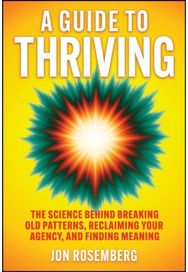 Guide to Thriving: The Science Behind Breaking Old Patterns, Reclaiming Your Agency, and Finding Meaning