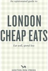 Opinionated Guide to London Cheap Eats