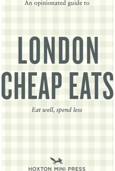 Opinionated Guide to London Cheap Eats