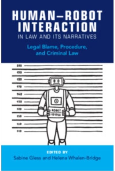 Human–Robot Interaction in Law and Its Narratives: Legal Blame, Procedure, and Criminal Law