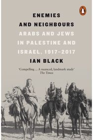 Enemies and Neighbours: Arabs and Jews in Palestine and Israel, 1917-2017 Arabs and Jews in Palestine and Israel, 1917-2017