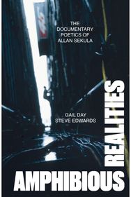 Amphibious Realities: The Documentary Poetics of Allan Sekula