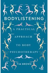 Bodylistening: A practical approach to body psychotherapy