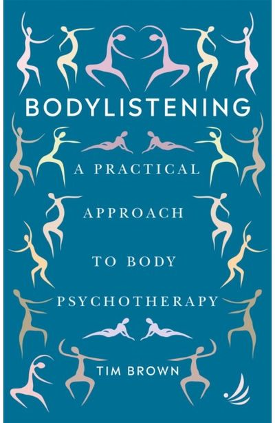 Bodylistening: A practical approach to body psychotherapy