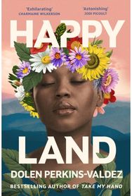Happy Land: The spellbinding new novel from the bestselling author of Take My Hand novel from the bestselling author of Take My Hand