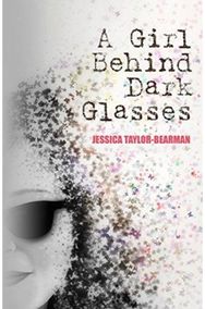 Girl Behind Dark Glasses: One teenage girls battle against severe M.E.
