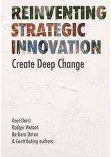 Reinventing Strategic Innovation: Create deep change