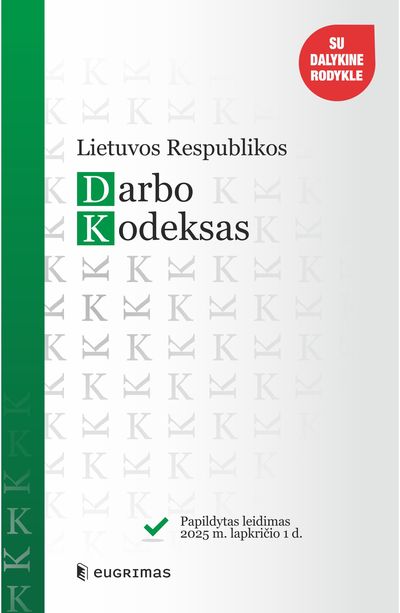 Lietuvos Respublikos darbo kodeksas. Papildytas leidimas 2025 11 01