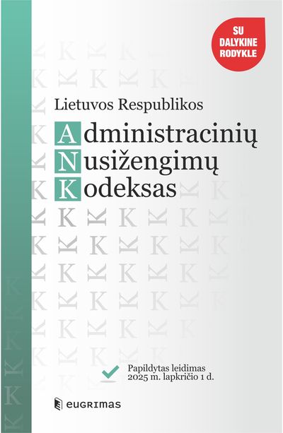Lietuvos Respublikos administracinių nusižengimų kodeksas. Papildytas leidimas 2 025 11 01