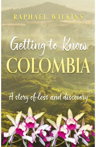Getting to Know Colombia A story of loss and discovery